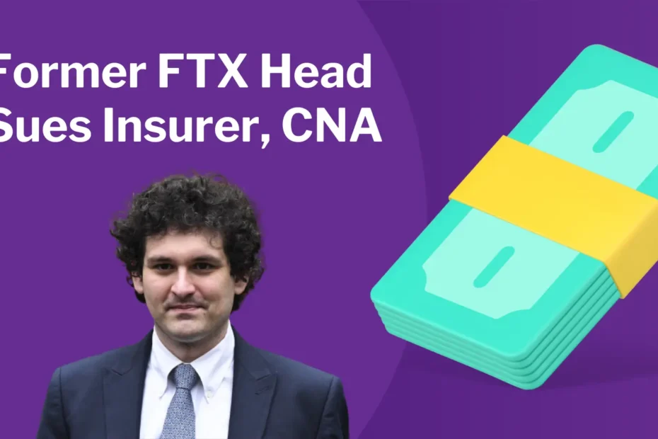 Sam Bankman-Fried After Insurer's Money, Sues CNA