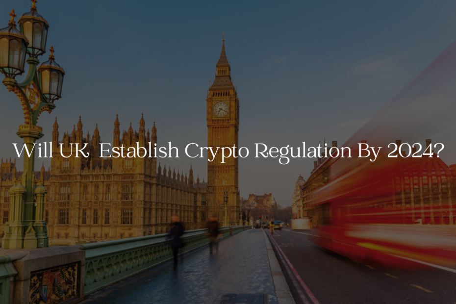 In UK's Efforts To Become A Crypto Hub, Regulations Can Be Established By 2024