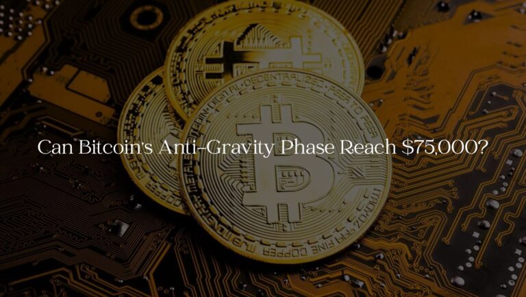 Can Bitcoin's Anti-Gravity Phase Reach $75,000?
