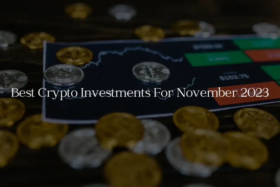 Best Crypto Investments For November 2023