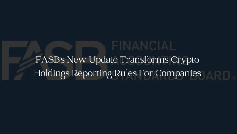 FASB's New Update Transforms Crypto Holdings Reporting Rules For Companies